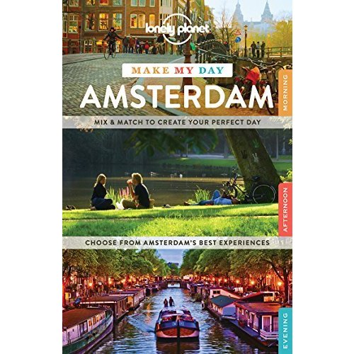 Make My Day: Amsterdam (Lonely Planet)