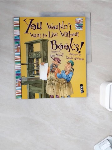 【書寶二手書T2／少年童書_ZZE】You Wouldn't Want To Live Without Books!_Alex Woolf