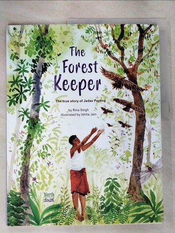 【書寶二手書T7／少年童書_SAV】The Forest Keeper: The True Story of Jadav Payeng_Jain, Ishita