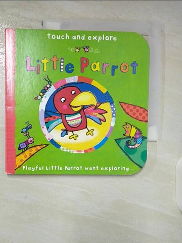 【書寶二手書T9／少年童書_S6Z】Touch And Explore: Little Parrot