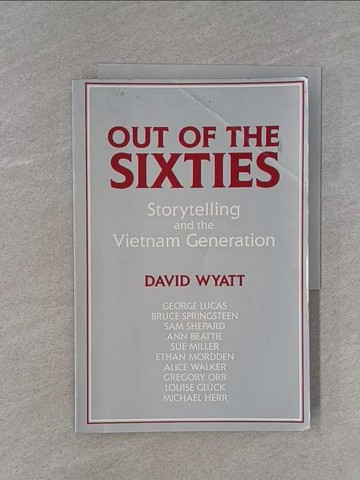 【書寶二手書T1／歷史_ZBP】Out of the Sixties: Storytelling and the Vietnam Generation_Wyatt, David