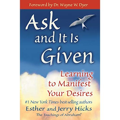 Ask and It is Given: Learning to Manifest Your Desires