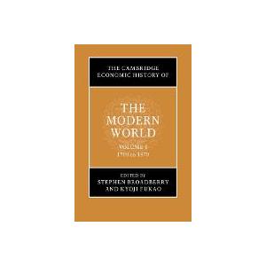 The Cambridge Economic History of the Modern World: Volume 1, 1700 to 1870