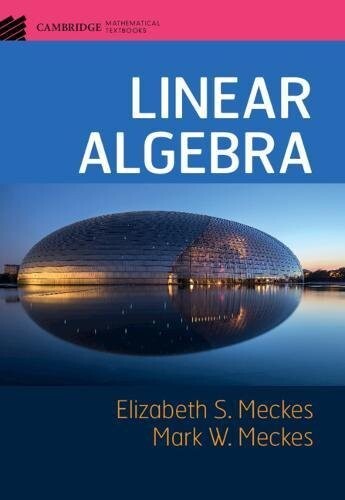 LINEAR ALGEBRA  MECKES 2018 Cambridge