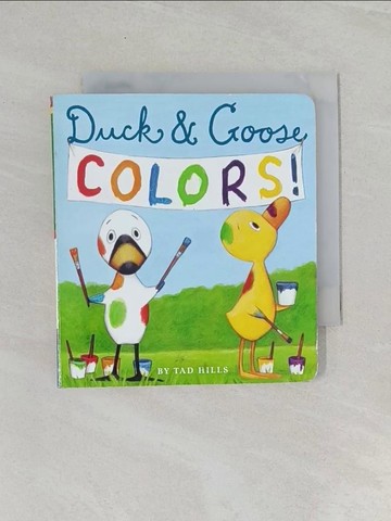 【書寶二手書T1／少年童書_URC】Duck & Goose Colors!_Hills, Tad