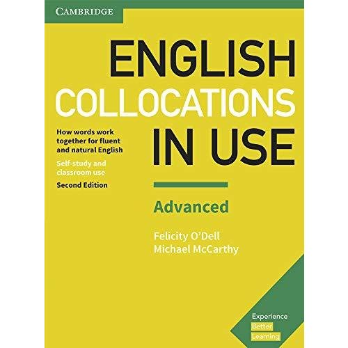 English Collocations in Use Advanced Book with Answers: How Words Work Together for Fluent and Natural English (Vocabulary in Use)