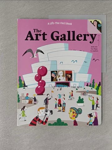 【書寶二手書T8／少年童書_ZAA】The Art Gallery: A Lift-The-Fact Book_Mile, Five