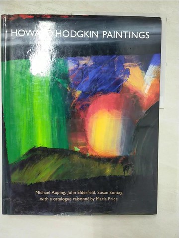 【書寶二手書T7／藝術_SCA】Howard Hodgkin Paintings_Hodgkin, Howard/ Auping, Michael/ Elderfield, John/ Sontag, Susan/ Hodgkin, Howa