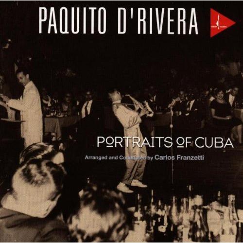 パキート・デ・リベラ PAQUITO D RIVERA PORTRAITS OF CUBA