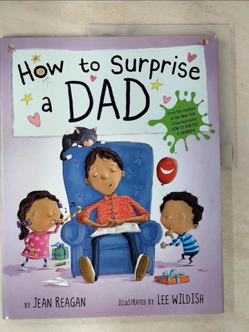 【書寶二手書T9／少年童書_UKN】How to Surprise a Dad_Reagan, Jean/ Wildish, Lee (ILT)