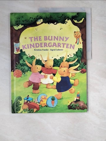 【書寶二手書T4／少年童書_SBF】The Bunny Kindergarten_Franke, Kristina / Leberer, Sigrid (ILT) / James, J. Alison (TRN)