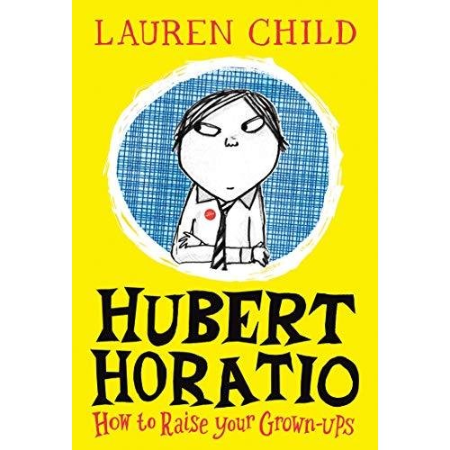 Hubert Horatio: How to Raise Your Grown-Ups