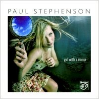 保羅．史帝文生：鏡子女孩 Paul Stephenson: Girl With A Mirror (SACD) 【Stockfisch】