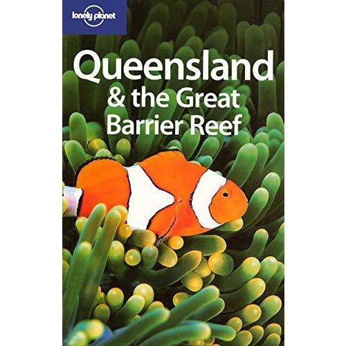 Lonely Planet Queensland  the Great Barrier Reef