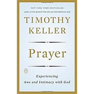 Prayer: Experiencing Awe and Intimacy with God (Paperback)