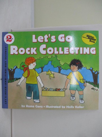 【書寶二手書T6／少年童書_TUN】Let's Go Rock Collecting (Stage 2)_Roma Gans; Holly Keller (ILT)