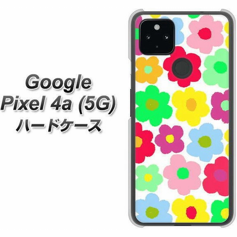 グーグル ピクセル4a 5g ハードケース カバー 758 ルーズフラワーカラフル 素材クリア Uv印刷 通販 Lineポイント最大get Lineショッピング
