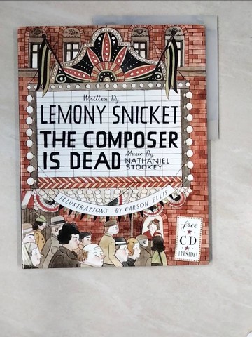 【書寶二手書T3／原文小說_SC2】The Composer Is Dead_Snicket, Lemony/ Ellis, Carson (ILT)/ Stookey, Nathaniel (NRT)/ Handler, Daniel